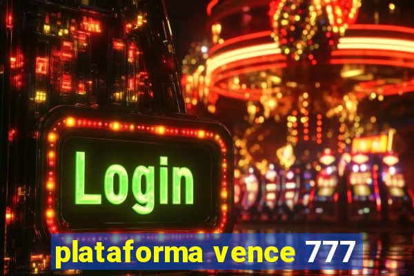 plataforma vence 777